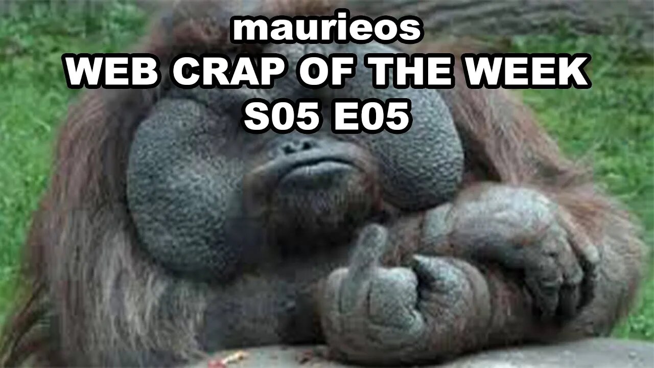 maurieos WEB CRAP OF THE WEEK S05 E05