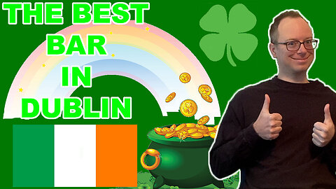 THE BEST BAR IN DUBLIN IRELAND & HAPPY ST. PATRICK'S DAY - EPG EP 37