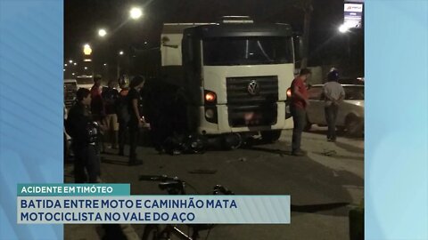 Acidente em Timóteo: Batida entre moto e caminhão mata motociclista no Vale do Aço