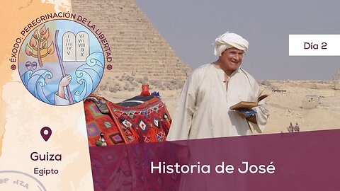 Día 2: Historia de José I Éxodo: Peregrinación de la Libertad | Magdala
