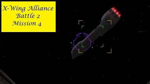 X-Wing Alliance : Battle 2 - Mission 4