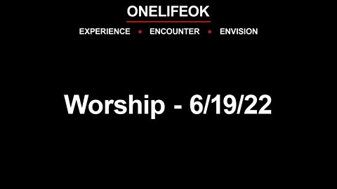 Worship - Sun 6/19/22