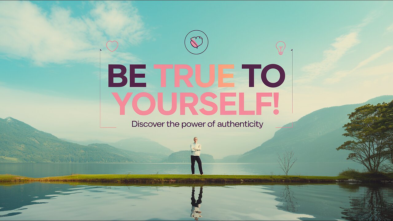 Embracing Authenticity: The Power of Being True to Yourself