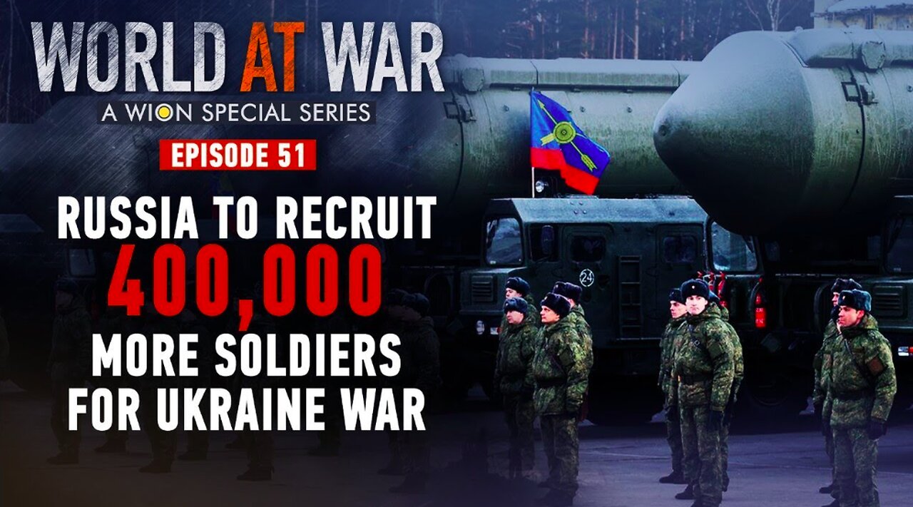 World at War | Russia to pump in 400,000 more soldiers to fight the Ukraine war