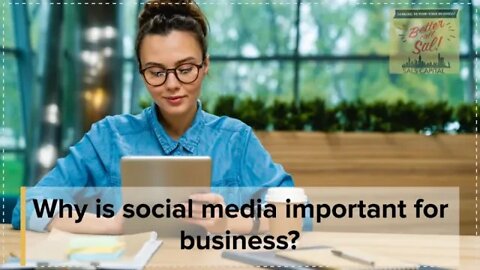 Why is social media important for business?