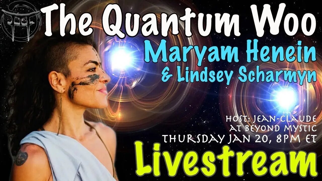 🔴LIVESTREAM: THE QUANTUM WOO WITH MARYAM HENEIN Lindsey Brown & Jean-Claude@BeyondMystic