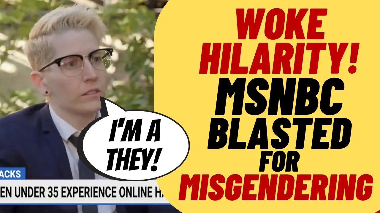 WOKE MSNBC Blasted By Woke Left For Misgendering