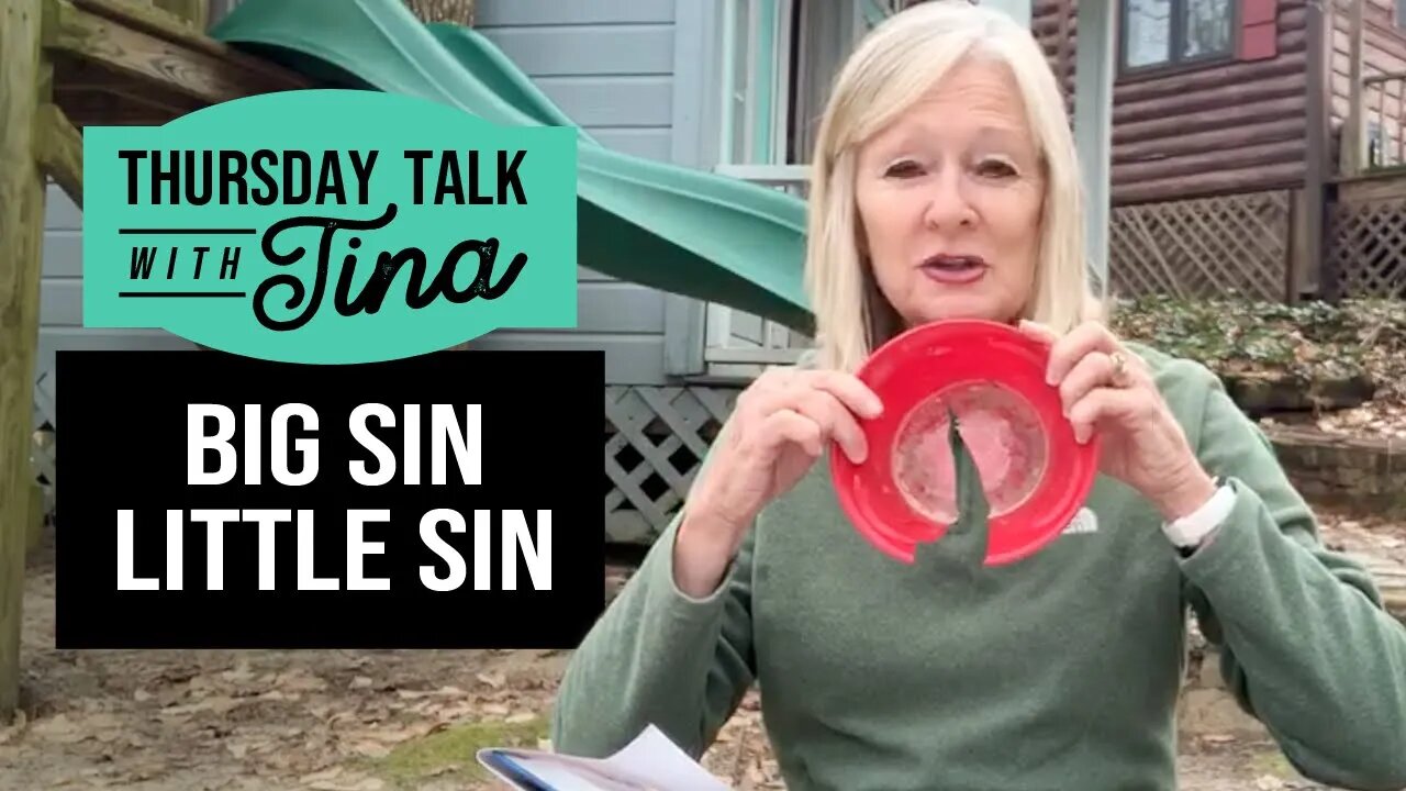 Thursday Talk with Tina: Big Sin Little Sin