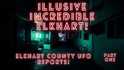 Elkhart County, Indiana NUFORC UFO Reports Part 1