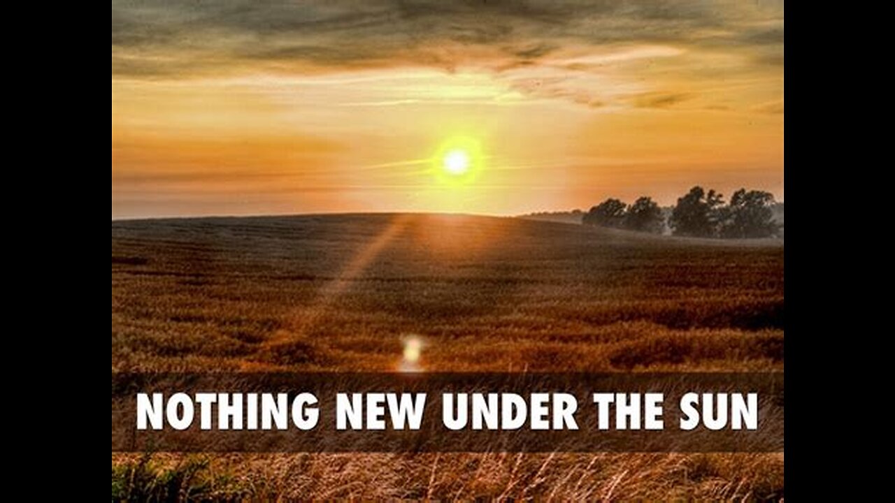 Nothing new under the sun!!!!