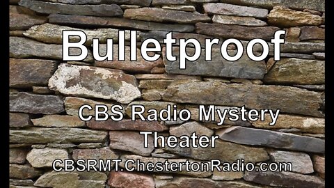 Bulletproof - CBS Radio Mystery Theater