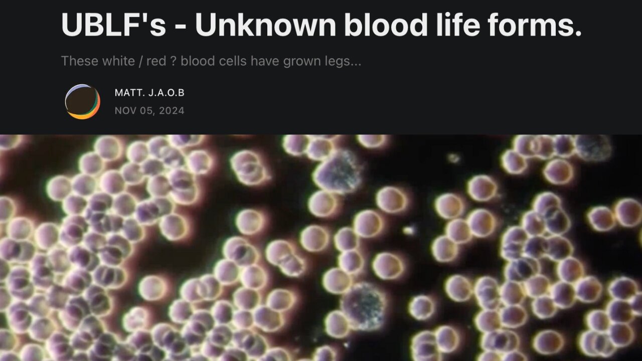 UBLF's - UNKNOWN BLOOD LIFE FORMS