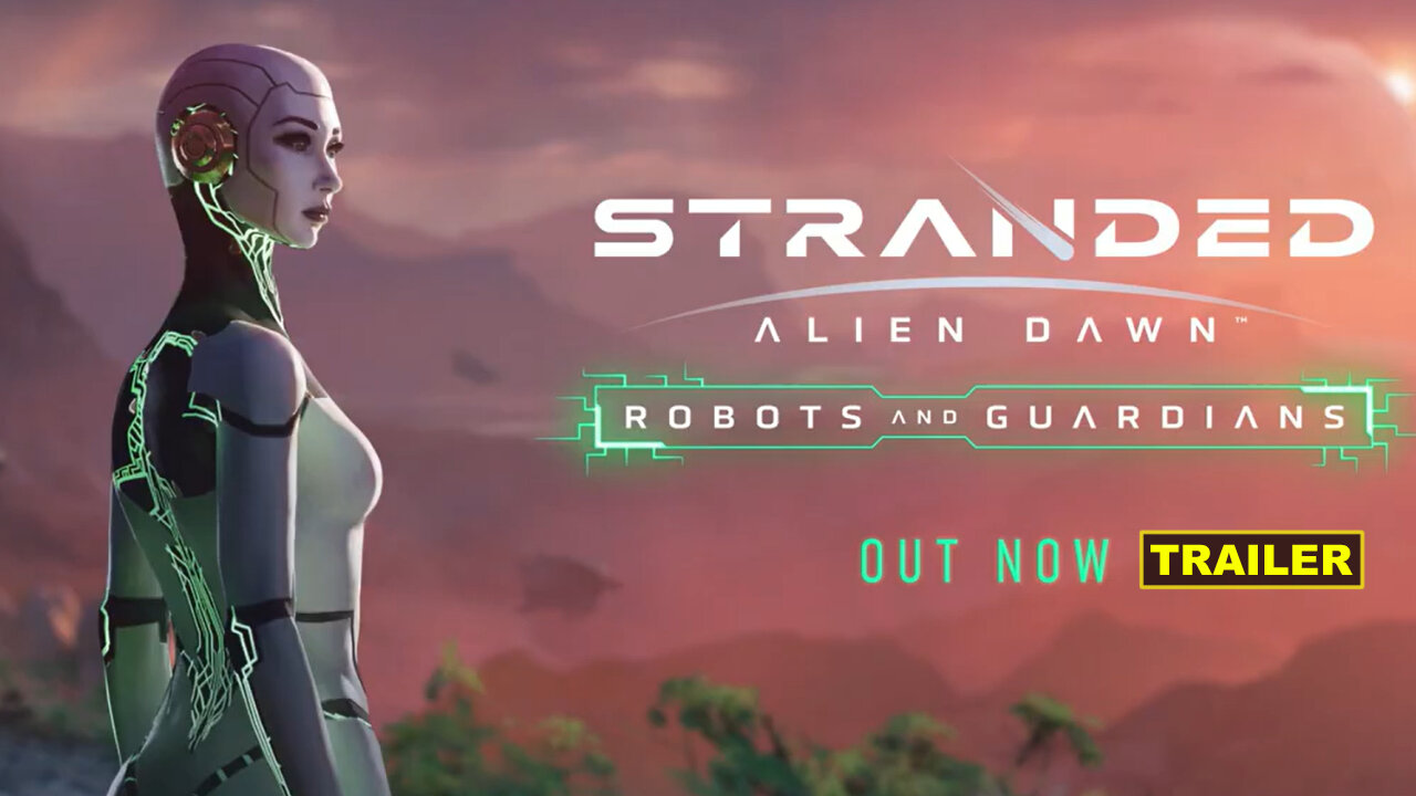 Stranded: Alien Dawn - Official Robots and Guardians DLC Launch Trailer