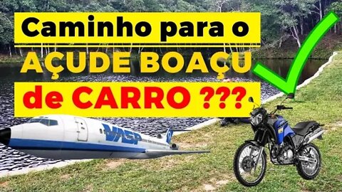 Caminho Para o Açude Boaçu e aos Destroços do VASP 168 de Carro - Bem Melhor e Mais Seguro