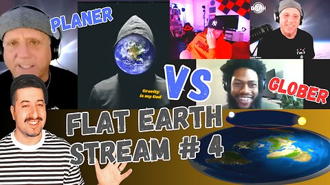 Flat Earth Stream 4 - Flat Earth Dave vs Gravity Is My God