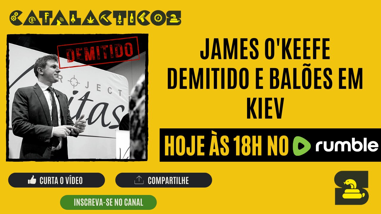 #23 James O'Keefe Demitido e Balões em Kiev