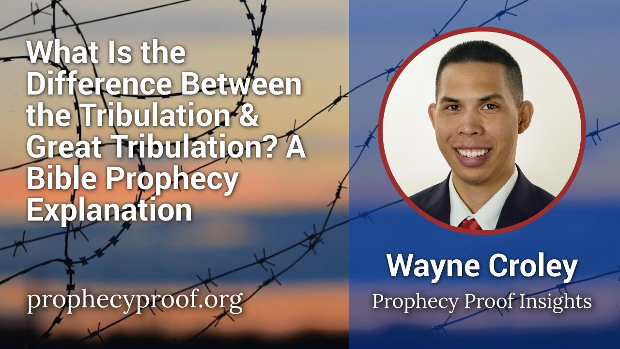 What's the Difference Between the Tribulation & the Great Tribulation? A Bible Prophecy Explanation