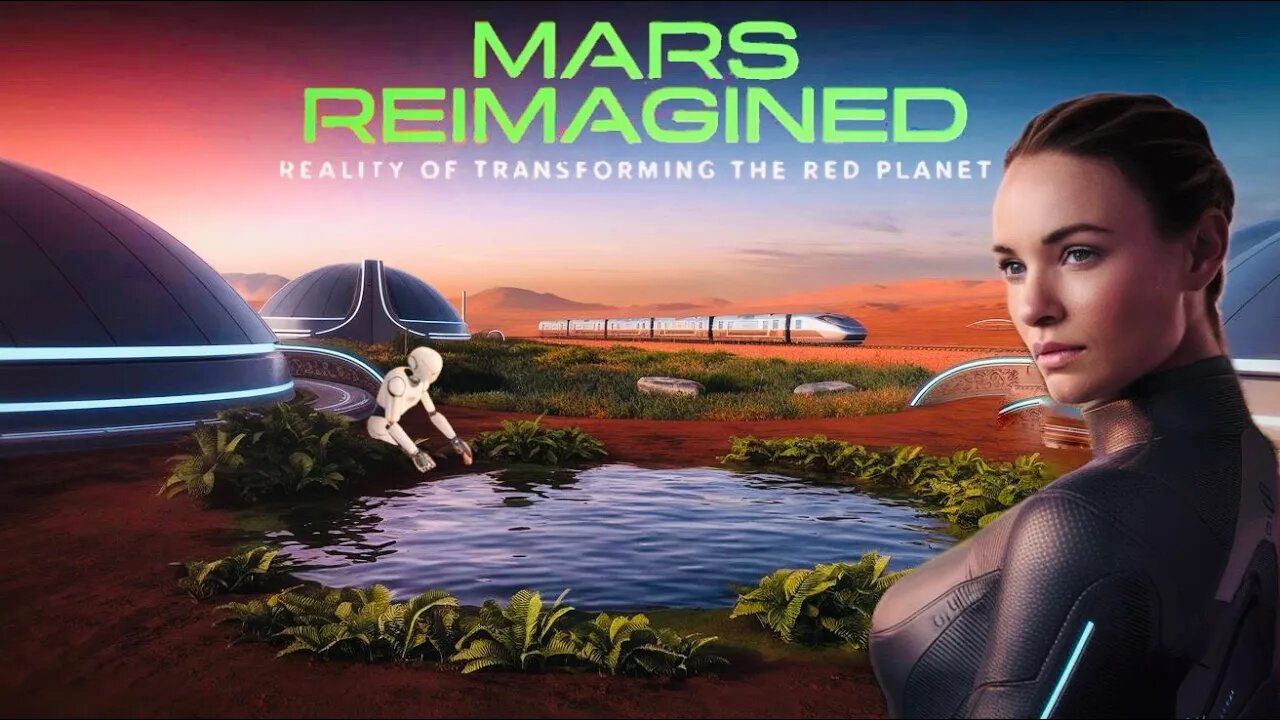 Mars Reimagined: Reality of Transforming the Red Planet into a Green Oasis #mars