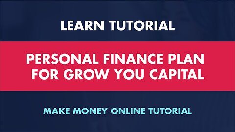 Personal Finance Plan for Grow you Capital - Make Money Online Tutorial LIVE