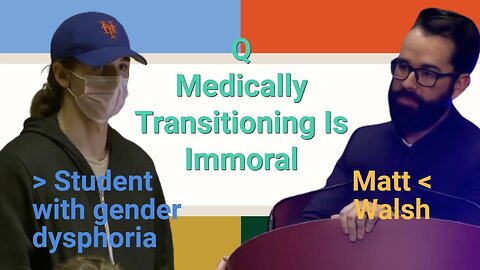 Matt Walsh, Medically Transitioning Is Immoral?