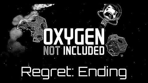 Death Comes For Us All | Oxygen Not Included: Regret Ending