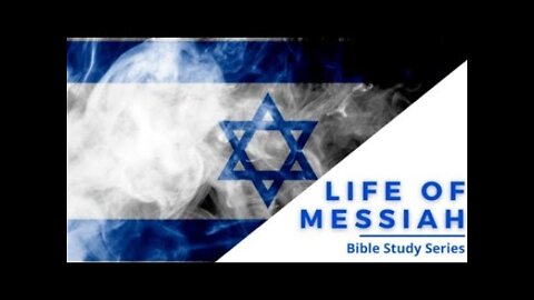 Title: Life of Messiah, Part 54: Life at 30 Part 2