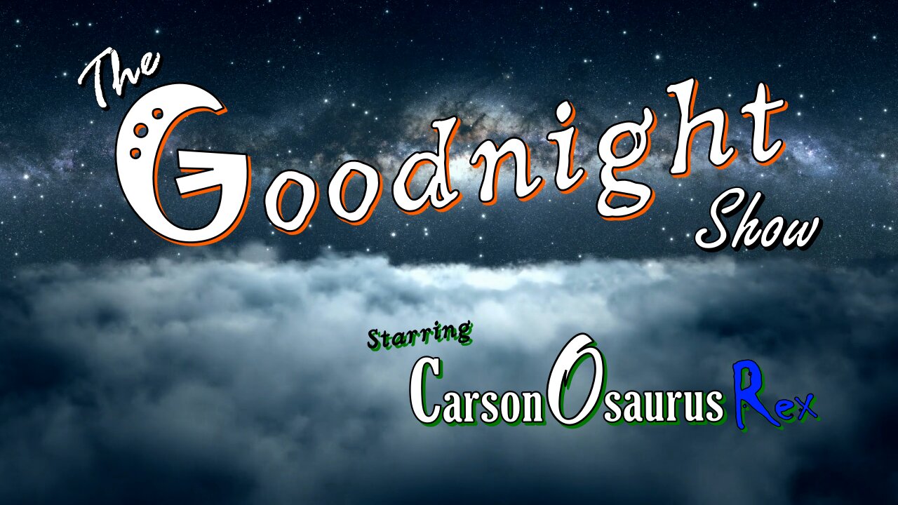 The Good Night Show starring CarsonOsaurus