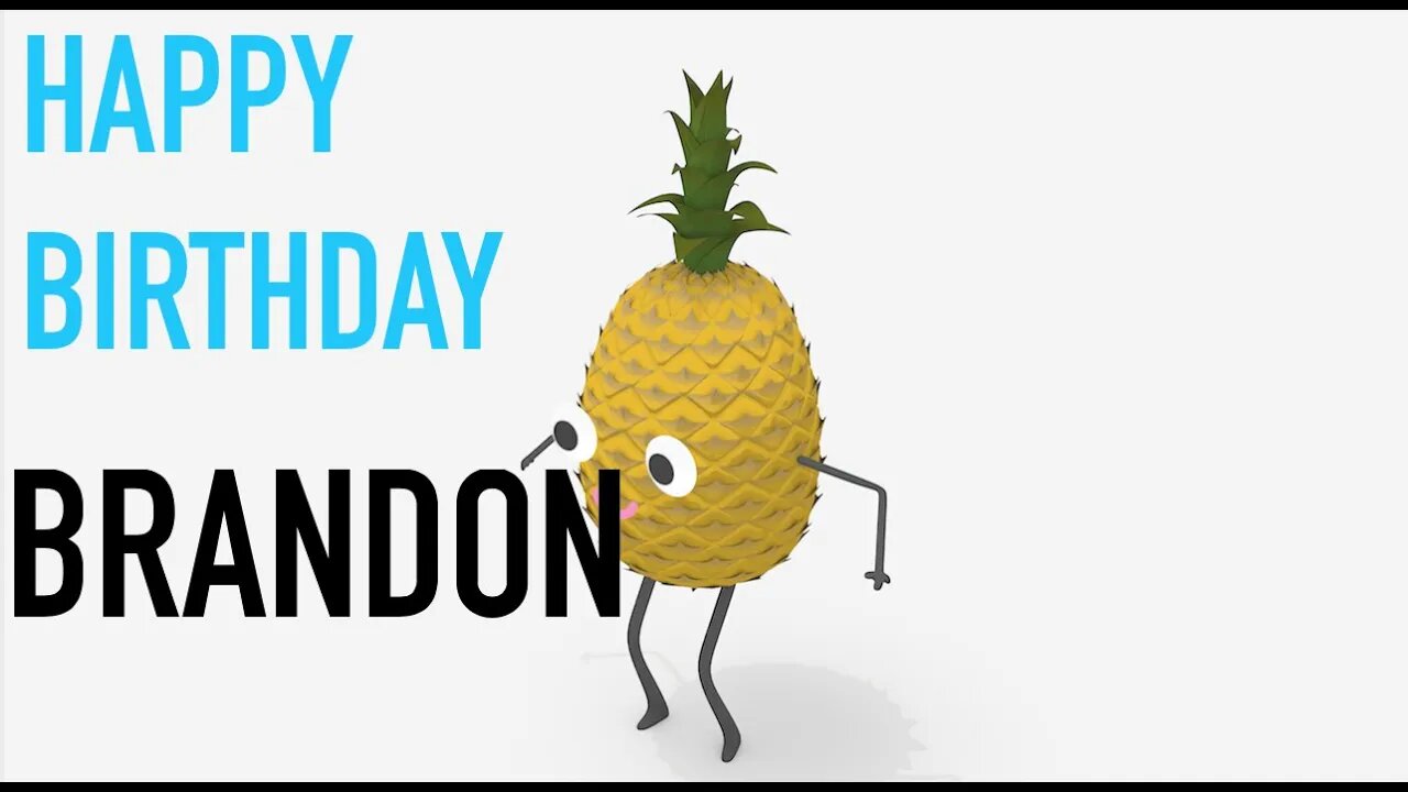 Happy Birthday BRANDON! - PINEAPPLE Birthday Song