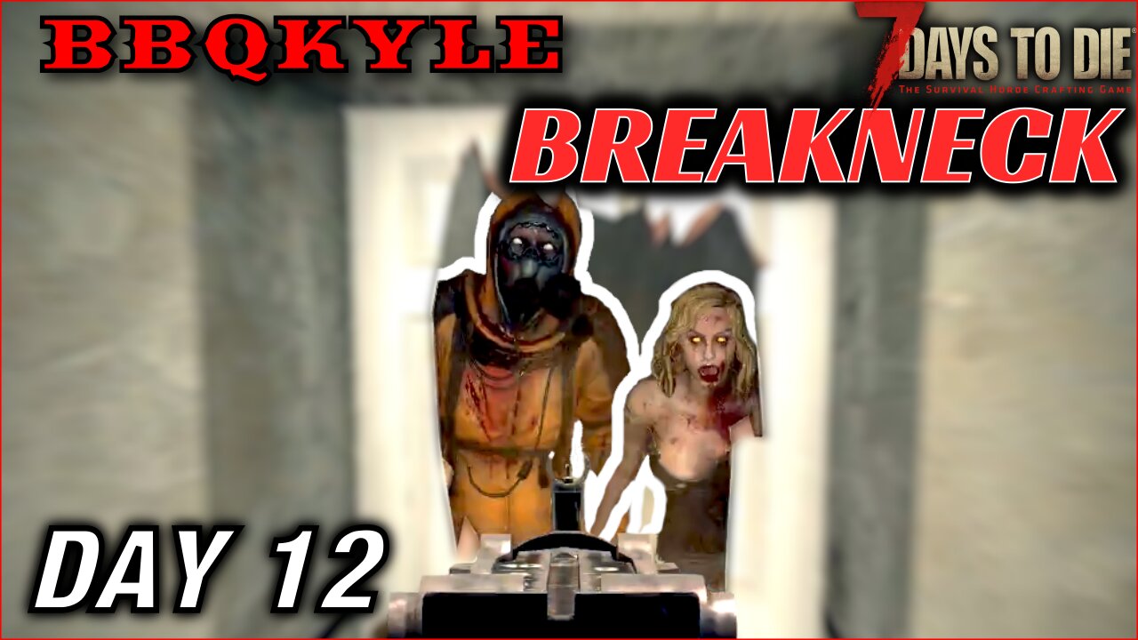 They Cornered Me (7 Days to Die - Breakneck: Day 12)