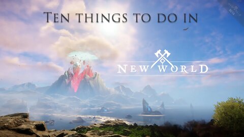 Ten Things To Do In New World!