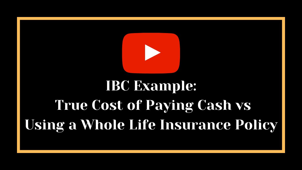 IBC Example: True Cost of Paying Cash vs Using a Whole Life Policy