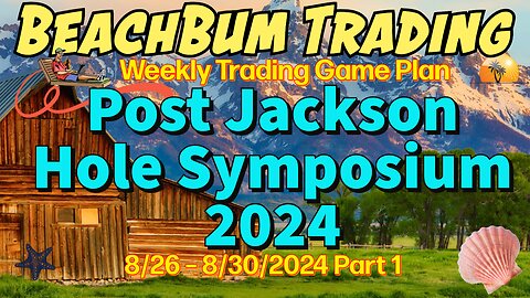 Post Jackson Hole Symposium 2024