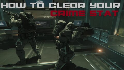 How To Clear A Crime Stat, Crusader - Star Citizen