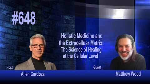 Ep. 648 - Holistic Medicine & the Extracelluar Matrix: Science of Healing at the Cellular Level