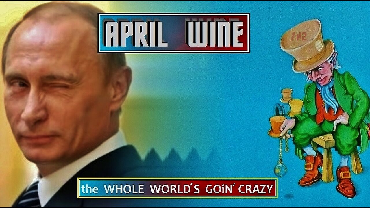 the whole world's goin crazy, april wine