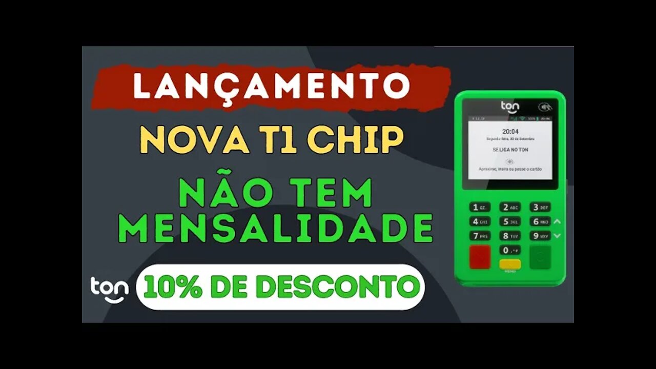 LANÇAMENTO TON T1 CHIP! A nova máquina sem mensalidade da Ton! Ultra Ton, GigaTon, MegaTon e Básico!