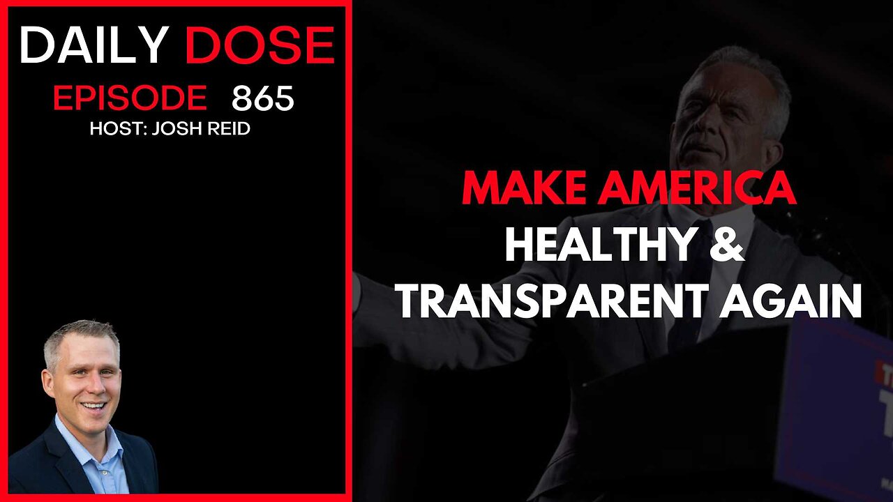 Make America Healthy & Transparent Again | Ep. 865 The Daily Dose