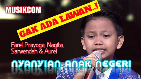 NYAYIAN ANAK NEGERI MEDLEY - FAREL PRAYOGA NAGITA SARWENDAH AUREL