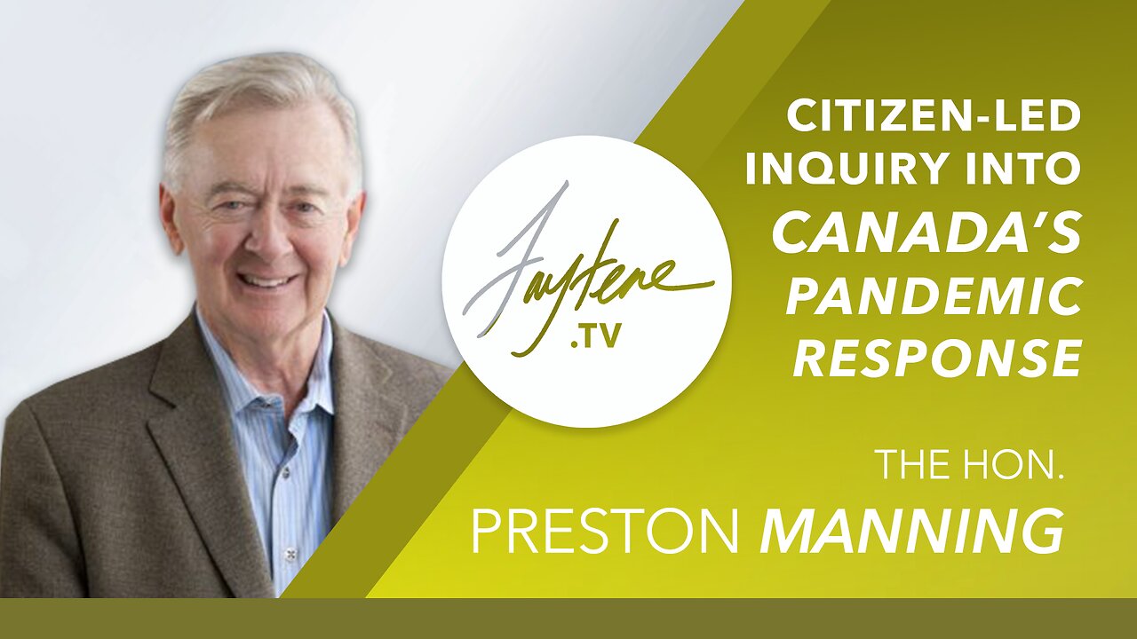 Citizen-Led Inquiry Into Canada’s Pandemic Response with Guest Preston Manning