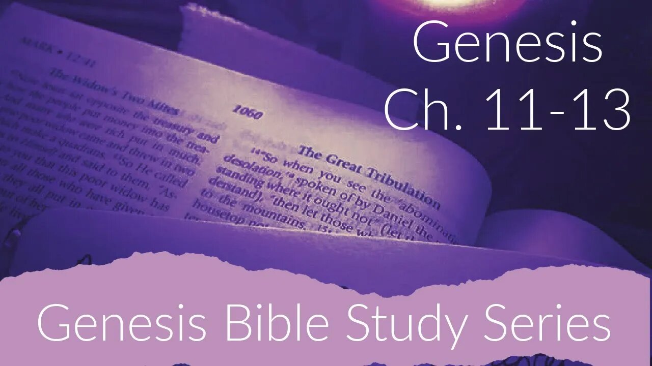 Genesis Ch. 11-13 Bible Study: The Abrahamic Covenant