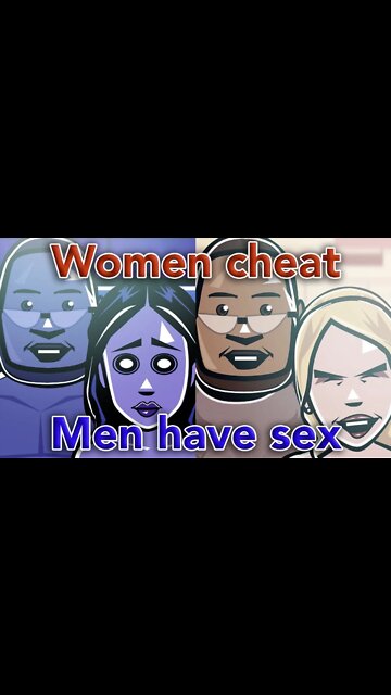 Women CHEAT, Men HAVE S3X; LET'S ARGUE