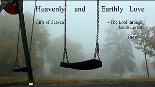 Heavenly and Earthly Love (Gifts of Heaven - The Lord through Jakob Lorber)