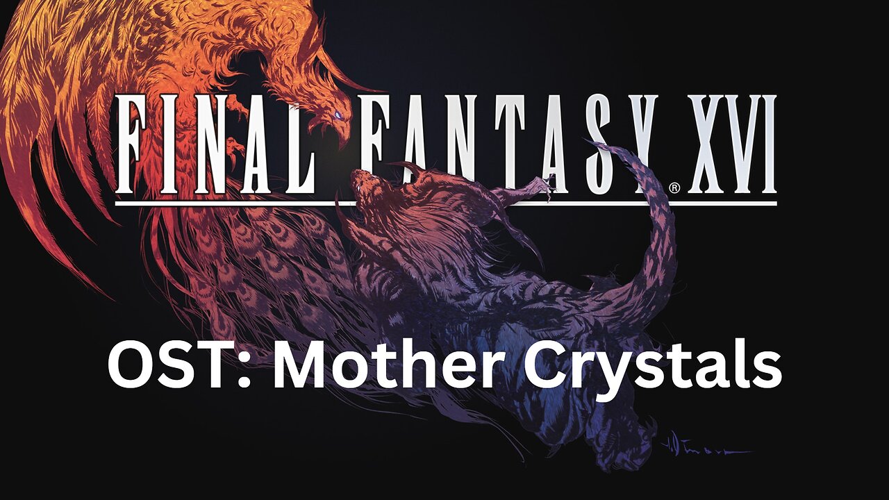 Final Fantasy 16 OST 087: The Mother Crystals