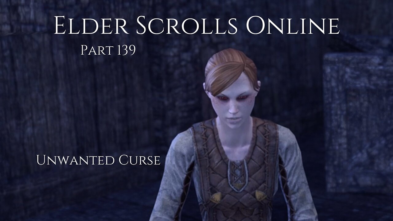 The Elder Scrolls Online Part 139 - Unwanted Curse