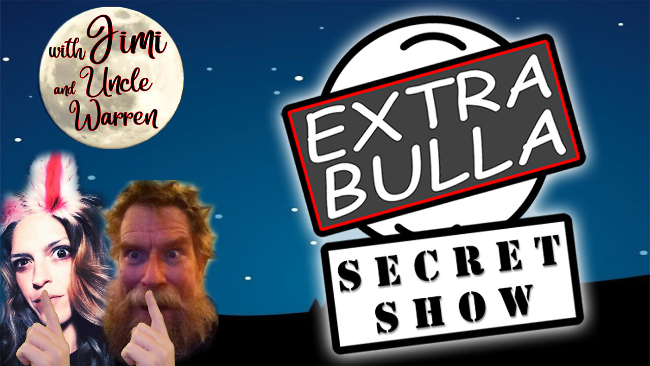 Secret Show! Shhhh! #38 | Extra Bulla Midnight