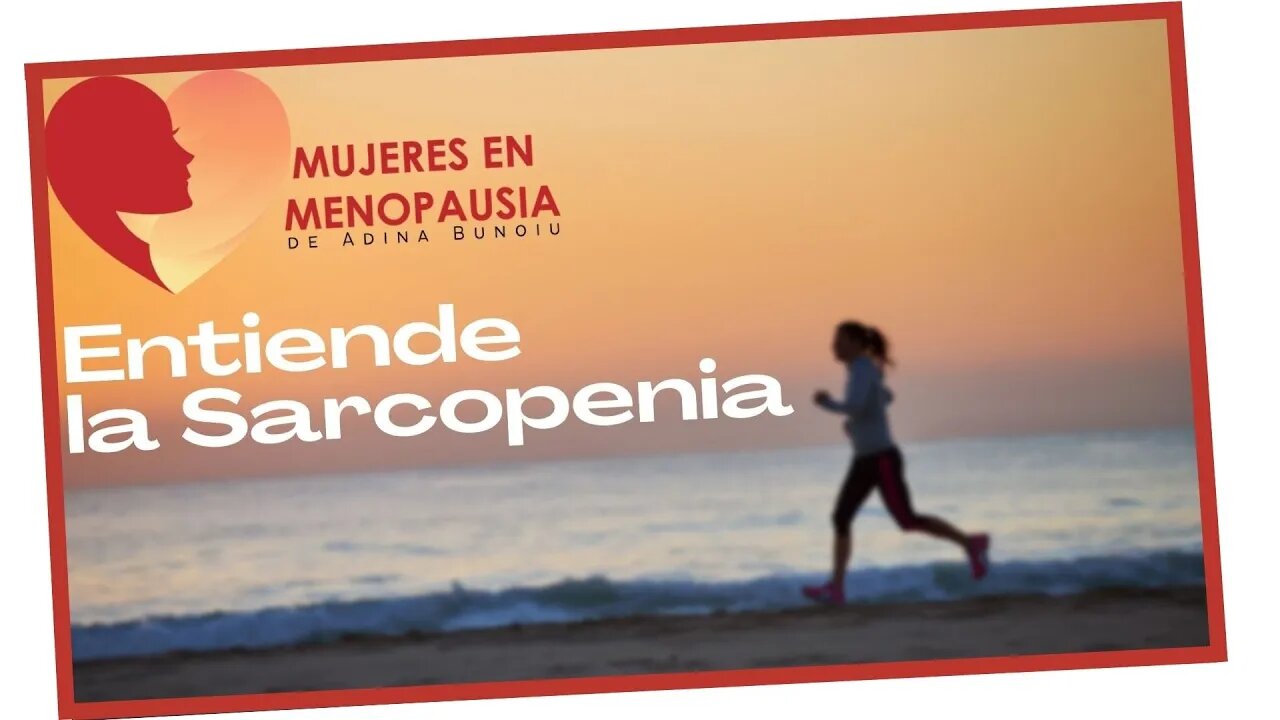Comprender la sarcopenia es clave para disfrutar de la menopausia | Mujeres en Menopausia