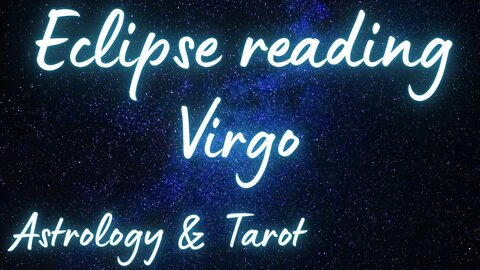 VIRGO Sun/Moon/Rising: APRIL SOLAR ECLIPSE Tarot and Astrology reading