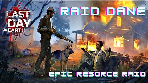 Last Day On Earth - RAID DANE - EPIC LOOT