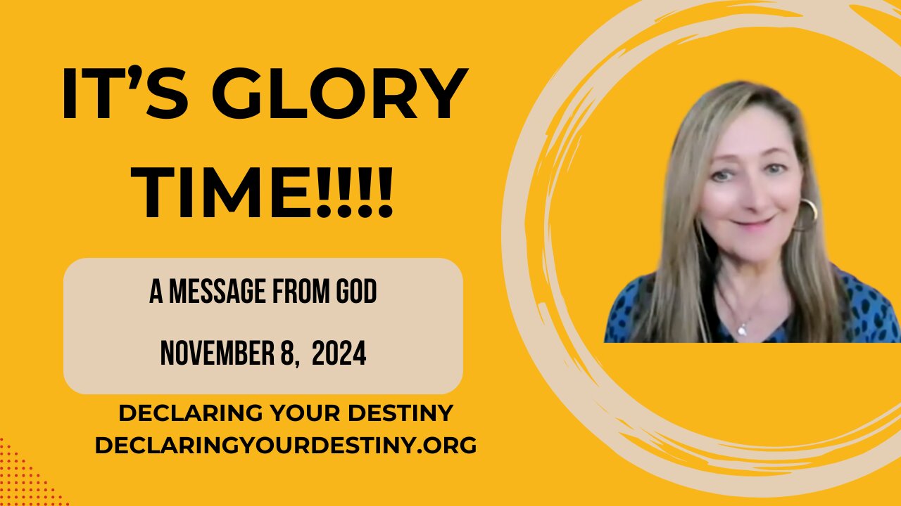 IT'S GLORY TIME! - A MESSAGE FROM GOD - NOVEMBER 8, 2024