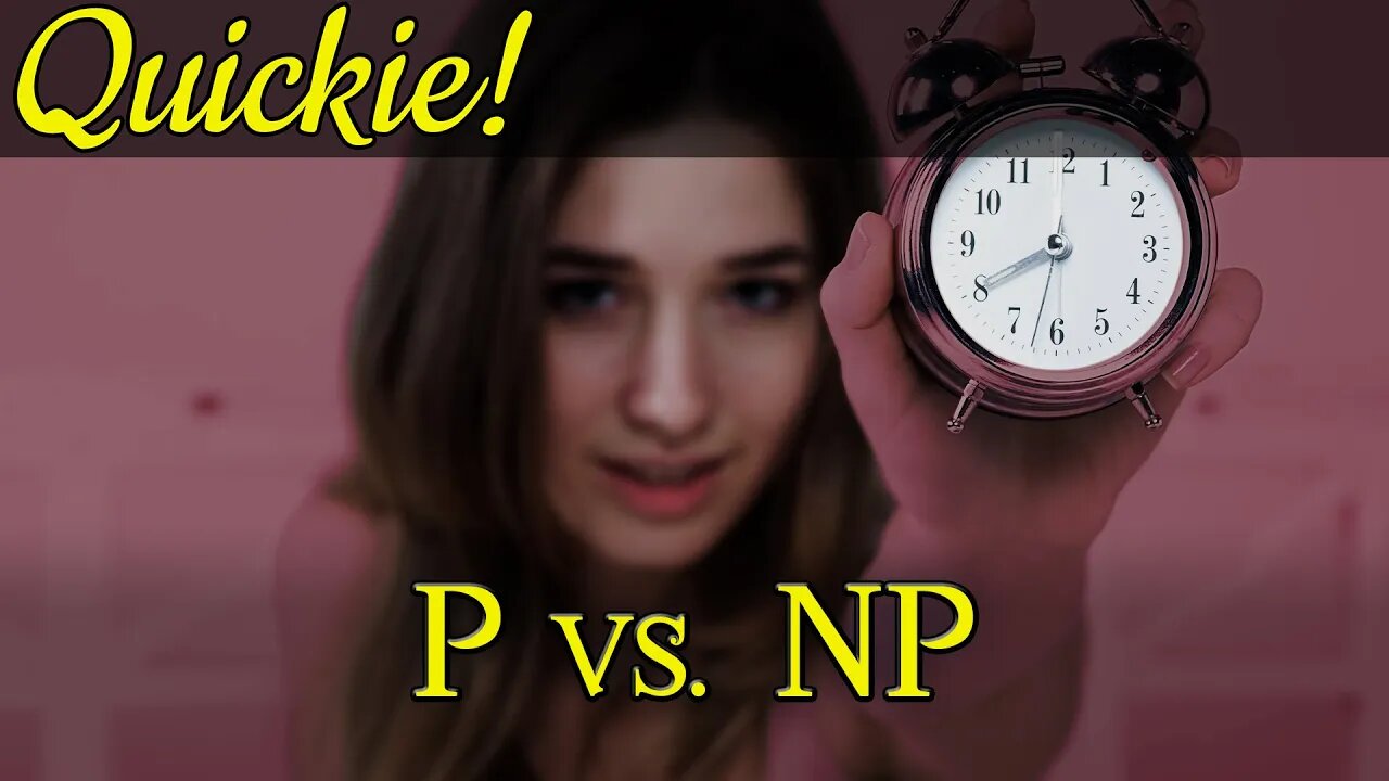 Quickie: P vs. NP